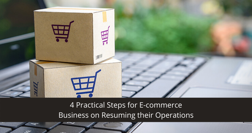 4-Practical-Steps-for-Ecommerce-Business-on-Resuming-their-Operations