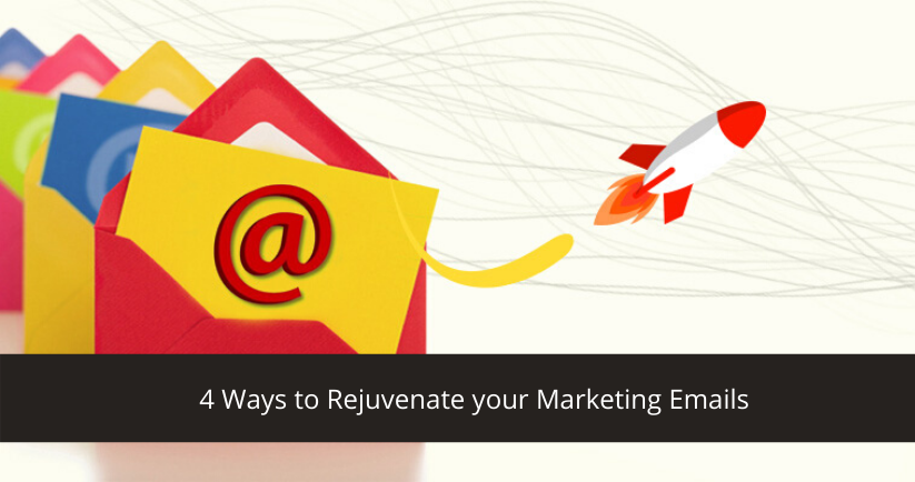 Rejuvenate your Marketing Emails