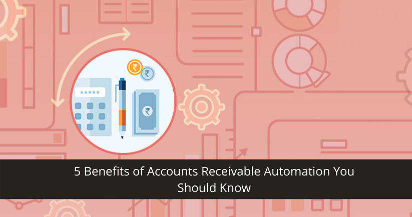 Benefits of Accounts Receivable Automation