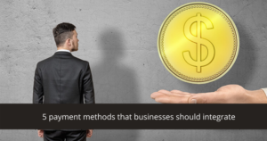 5-payment-methods-that-businesses-should-integrate