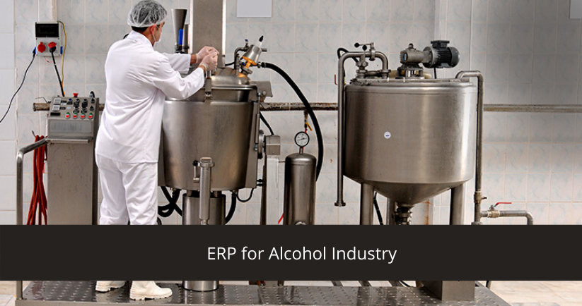ERP for Alcohol Manufacturing Industry
