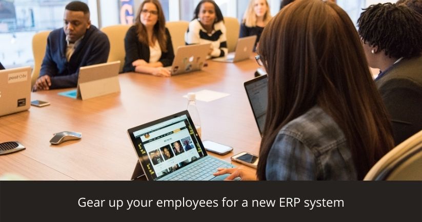 Gear up your employees for a new ERP system