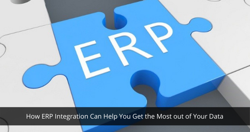 How ERP Integration Can Help You Get the Most out of Your Data