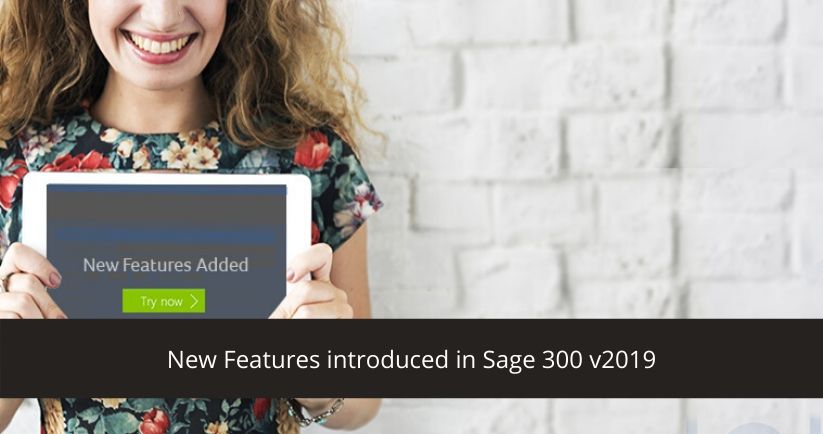 New Features introduced in Sage 300 v2019New Features introduced in Sage 300 v2019