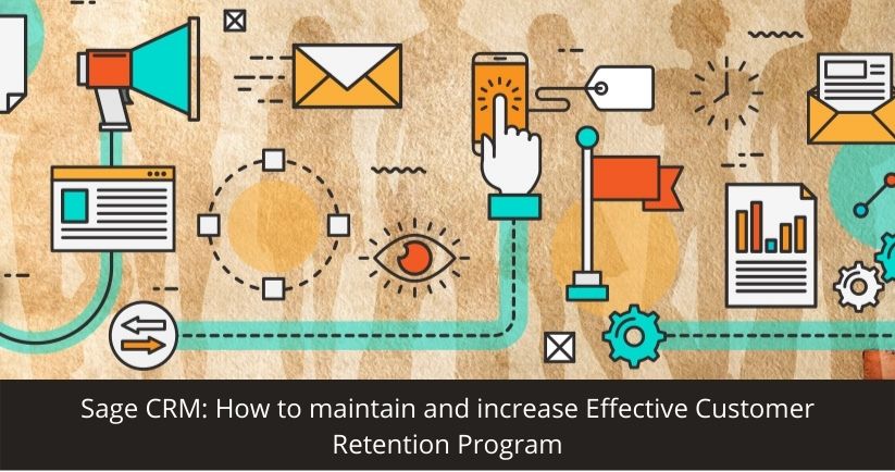 Sage CRM: How to maintain and increase Effective Customer Retention Program