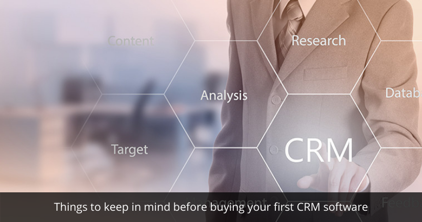 Things to keep in mind before buying your first CRM software