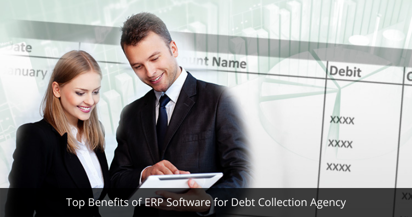 Top Benefits of ERP Software for Debt Collection Agency