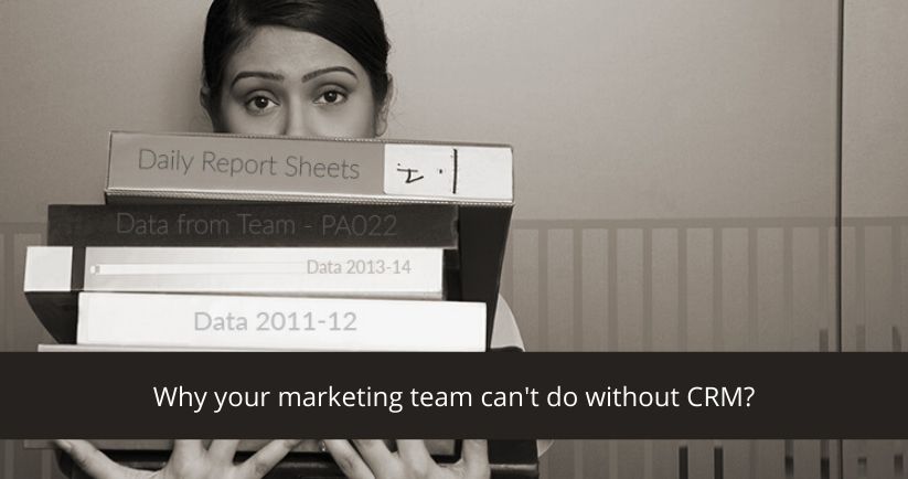 Why your marketing team can't do without CRMWhy your marketing team can't do without CRM