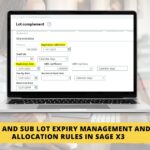 Lot and Sub Lot expiry Management and Allocation rules in Sage X3