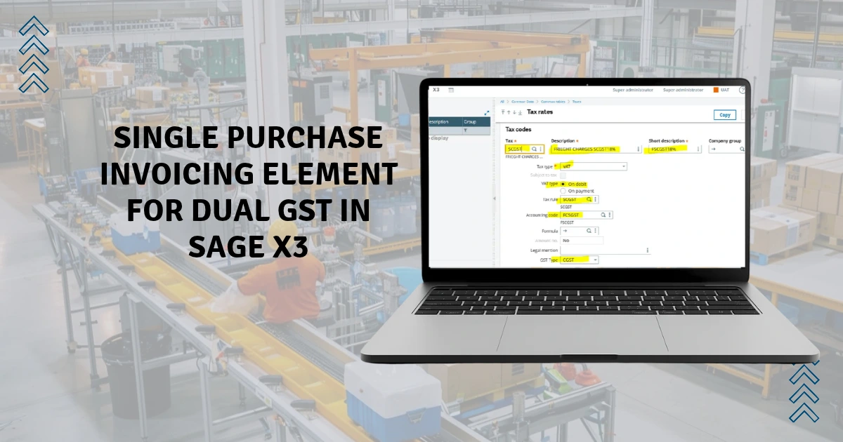 Single Purchase Invoicing Element for Dual GST in Sage X3